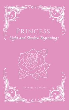 Hardcover Princess: Light and Shadow Beginnings Book