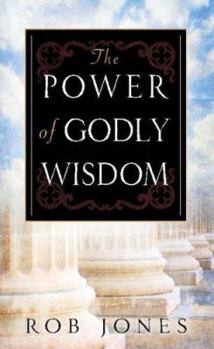 Paperback The Power of Godly Wisdom: Knowing and Moving in God's Plan Book