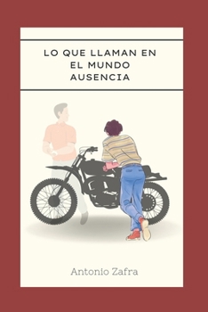 Paperback Lo que llaman en el mundo ausencia [Spanish] Book