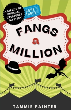 Paperback Fangs a Million: A Circus of Unusual Creatures Mystery Book