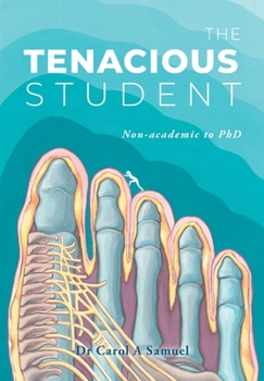 Paperback The Tenacious Student: Non-academic to a PhD Book