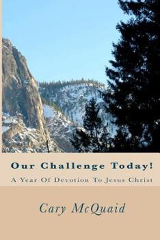 Paperback Our Challenge Today!: A Year Of Devotion To Jesus Christ Book