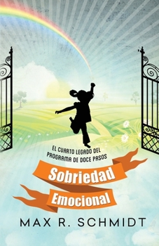Paperback Sobriedad Emocional: El cuarto legado del programa de Doce Pasos [Spanish] Book
