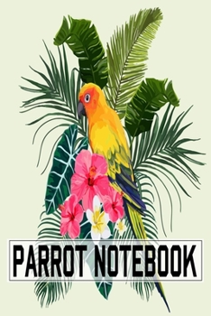 Paperback Parrot Notebook: Cute Parrots Gifts For Birds Lover To Writing Notes About Their Pets - Blank Lined Notebook Book