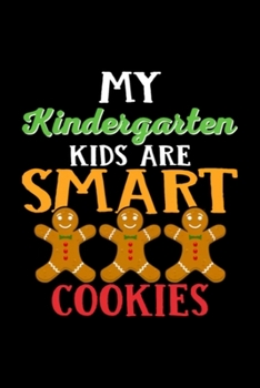 Paperback My Kindergarten Kids are Smart Cookies: Blank Lined Notebook Journal for Work, School, Office - 6x9 110 page Book