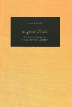Hardcover Eugene O'Neill: The German Reception of America's First Dramatist Book
