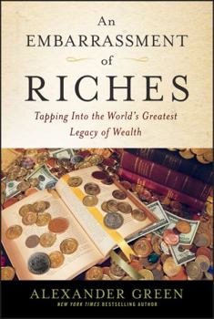 Hardcover An Embarrassment of Riches: Tapping Into the World's Greatest Legacy of Wealth Book