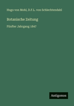 Botanische Zeitung: Fünfter Jahrgang 1847