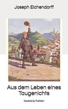 Aus dem Leben eines Taugenichts: Novelle by Freiherr (German Edition)