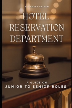 Paperback The Hotel Reservation Department: A Guide on Junior to Senior Roles Book