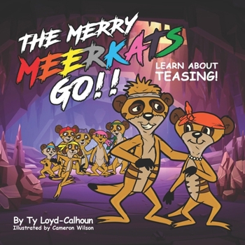 Paperback The Merry Meerkats Go!! Learn about Teasing! Book
