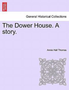 Paperback The Dower House. a Story. Volume II. Book