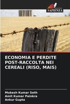 Paperback Economia E Perdite Post-Raccolta Nei Cereali (Riso, Mais) [Italian] Book