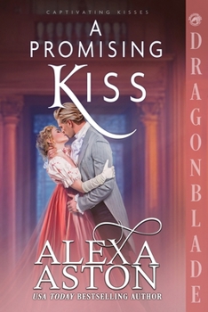 A Promising Kiss: A Regency Historical Romance (Captivating Kisses) - Book #8 of the Captivating Kisses