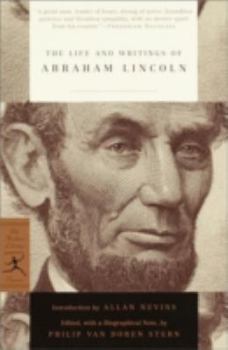 Paperback The Life and Writings of Abraham Lincoln (Modern Library Classics) Book