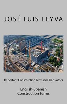 Paperback Important Construction Terms for Translators: English-Spanish Construction Terms Book