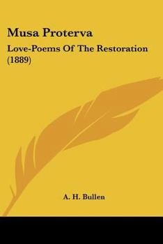 Paperback Musa Proterva: Love-Poems Of The Restoration (1889) Book