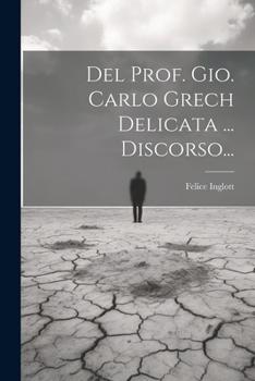 Paperback Del Prof. Gio. Carlo Grech Delicata ... Discorso... [Italian] Book