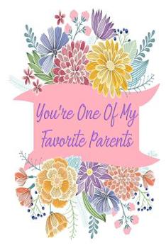 Paperback You're One of My Favorite Parents: Gag Gift for Fun Moms Book