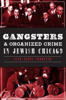 Paperback Gangsters & Organized Crime in Jewish Chicago Book