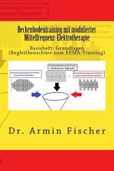 Paperback Beckenbodentraining mit modulierter Mittelfrequenz-Elektrotherapie: Basisheft: Grundlagen (Begleitbroschüre zum EEMA-Training) [German] Book