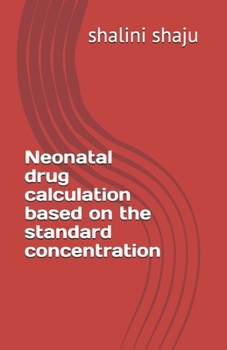 Paperback Neonatal drug calculation based on the standard concentration Book