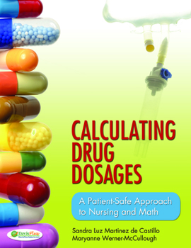 Paperback Calculating Drug Dosages: A Patient-Safe Approach to Nursing and Math Book