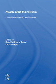 Hardcover Awash in the Mainstream: Latino Politics in the 1996 Elections Book