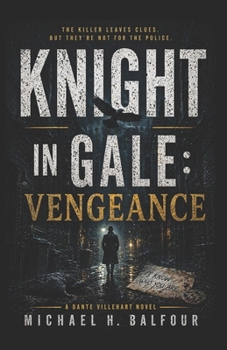 Paperback Knight In Gale: Vengeance: A Dante Villehart Novel, Book 3 Book