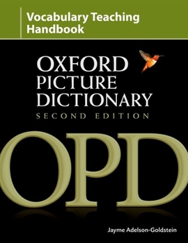 Paperback Oxford Picture Dictionary Vocabulary Teaching Handbook: Reviews Research Into Strategies for Effective Vocabulary Teaching and Explains How to Apply T Book