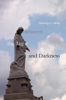 Paperback Between the Light and Darkness Book