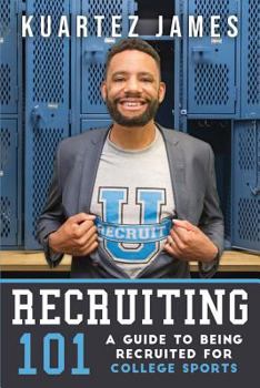 Paperback Recruiting 101: A Guide To Being Recruited For College Sports Book