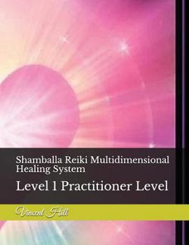 Paperback Shamballa Reiki Multidimensional Healing System: Level 1 Practitioner Level Book