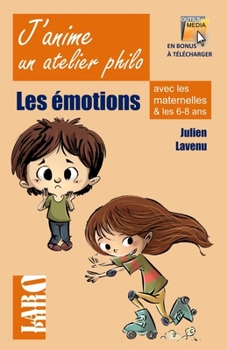 Paperback J'anime un atelier philo avec les maternelles et les 6-8 ans: Les émotions [French] Book