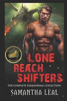 Lone Reach Shifters: The Complete Paranormal Collection - Book  of the Lone Reach Shifters