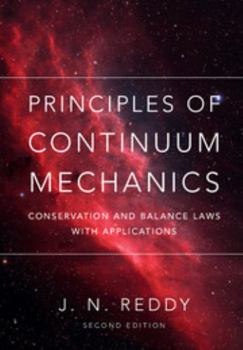 Hardcover Principles of Continuum Mechanics: Conservation and Balance Laws with Applications Book