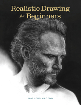Paperback Realistic Drawing for Beginners: How to Create Stunning, Lifelike Drawings of Any Subject Book