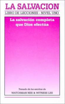 La Salvacion: La Salvacion Completa Que Dios Efectua / God's Full Salvation (Libro de Lecciones)