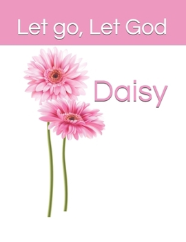 Paperback Daisy: Let go, Let God Book