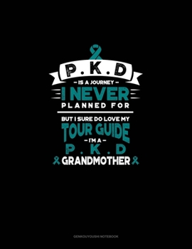 PKD is a Journey I Never Planned For, But I Sure Do Love My Tour Guide, I'm a PKD Grandmother: Genkouyoushi Notebook
