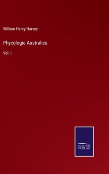 Phycologia Australica: Vol. I
