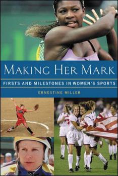 Paperback Making Her Mark: Firsts and Milestones in Women's Sports Book