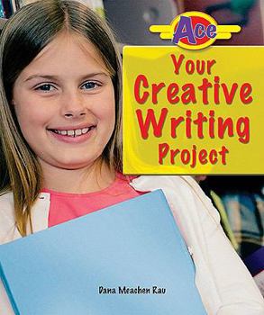Library Binding Ace Your Creative Writing Project Book