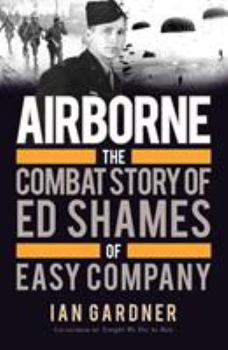 Paperback Airborne: The Combat Story of Ed Shames of Easy Company Book