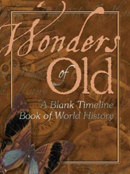 Hardcover Wonders of Old: A Blank Timeline Book of World History Book