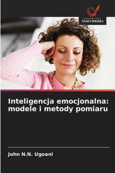 Inteligencja emocjonalna: modele i metody pomiaru (Polish Edition)