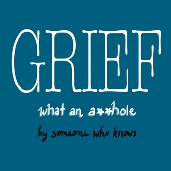 Paperback GRIEF what an a**hole Book