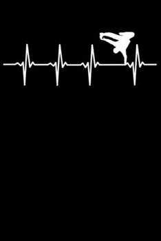 Breakdancer Notizbuch: A5 Liniert 108 Seiten - Breakdance Herzschlag Heartbeat Notizheft - Geschenk für Breakdancer (German Edition)