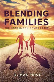 Paperback Blending Families: The Honeymoon Comes Later Book