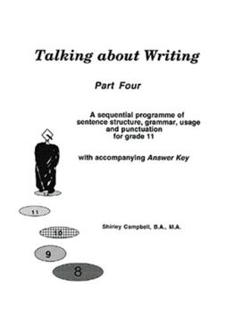 Paperback Talking about Writing, Part Four: A sequential programme of sentence structure, grammar, punctuation and usage for Grade 11 with accompanying Answer K Book